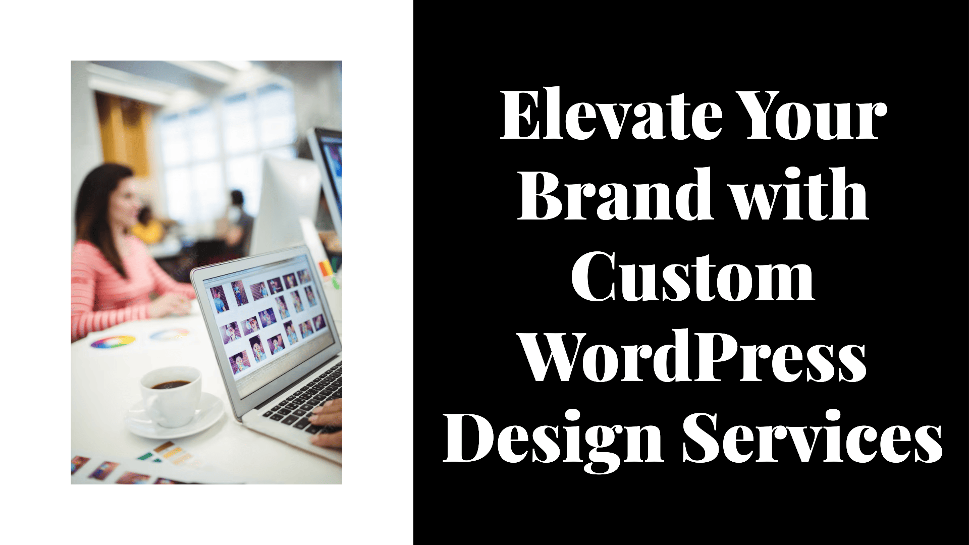 Elevate Your Brand with Custom WordPress Design Services